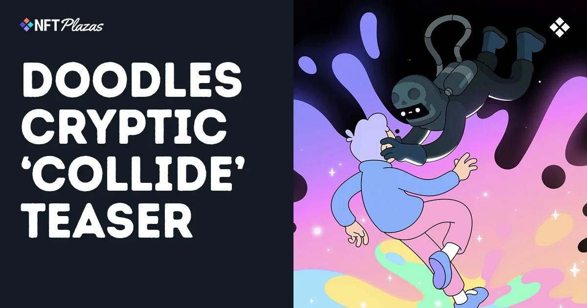 Doodles 先行“Collide 即将到来”,时代风云即将触碰?